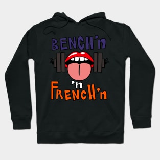 Bench'n 'n French'n Hoodie